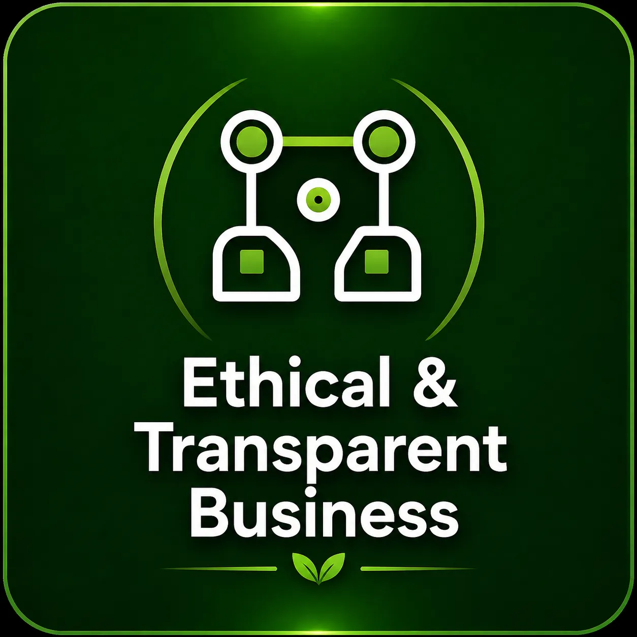 Ethical and Transparent Business
